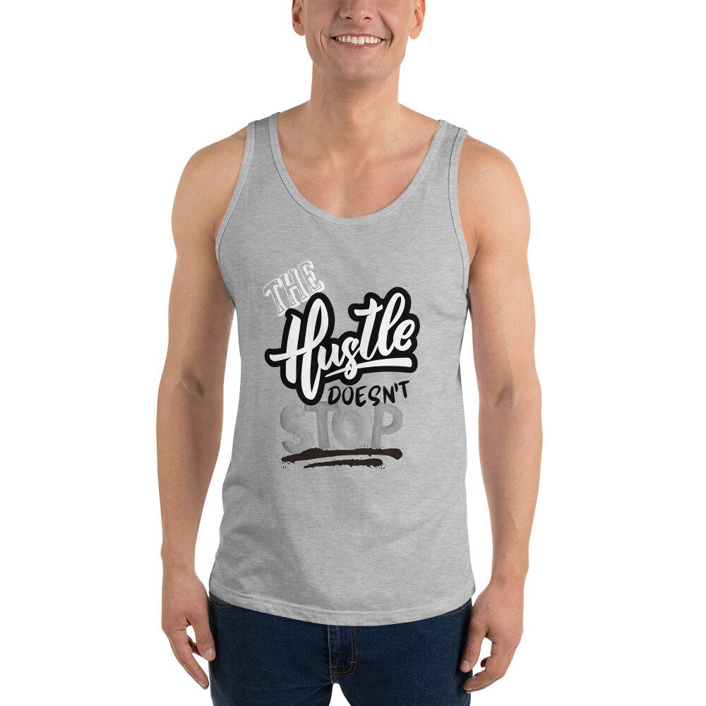 The Hustle Doesn't Stop - Tank Top
