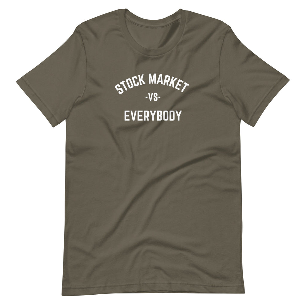 Stock Market Vs Everybody - T-shirt