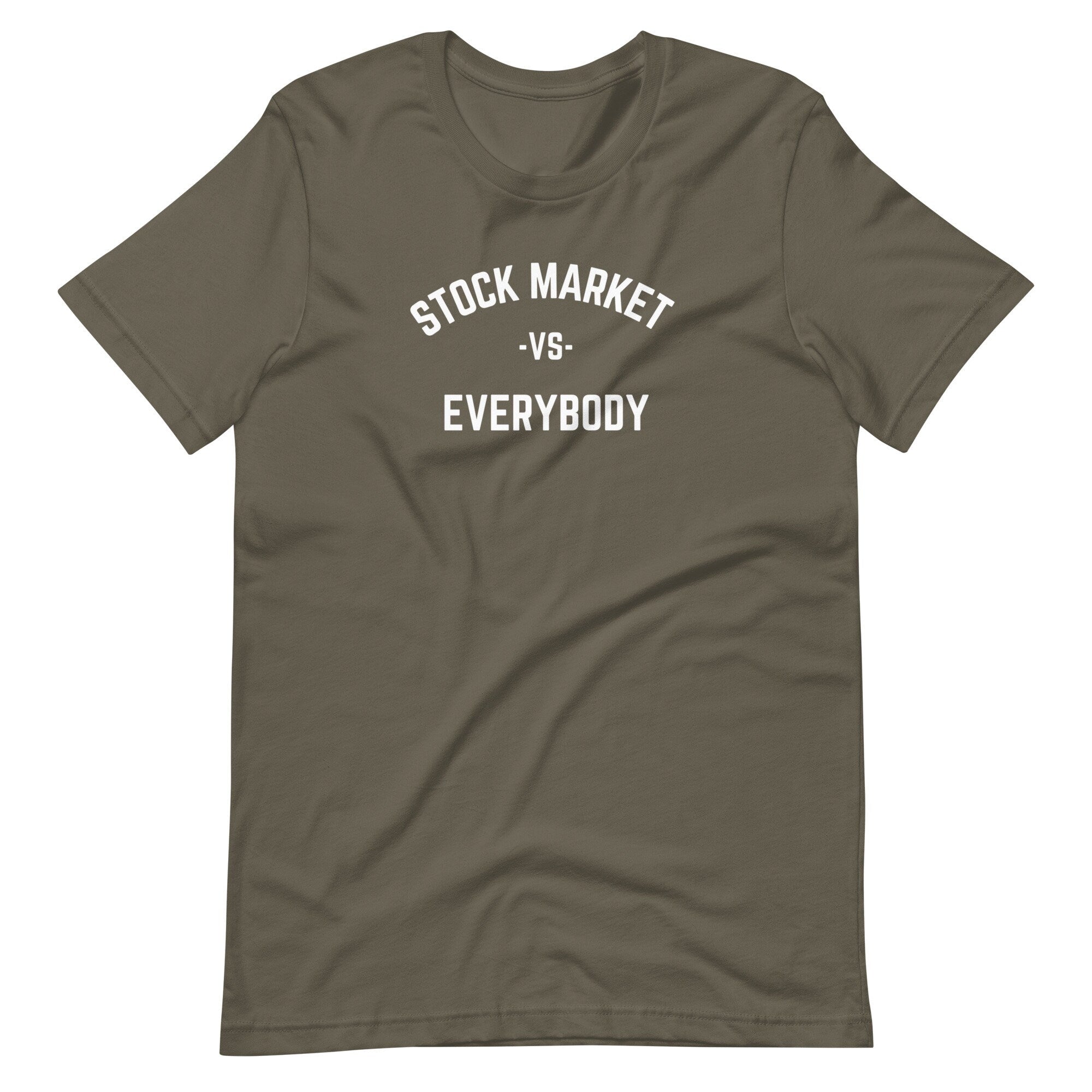 Stock Market Vs Everybody - T-shirt