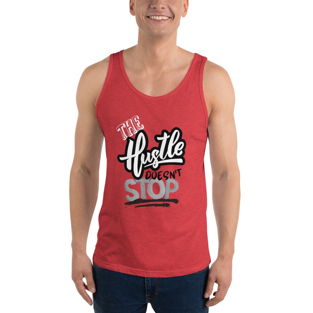 The Hustle Doesn't Stop - Tank Top