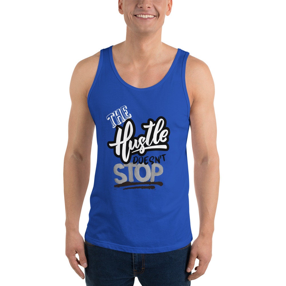 The Hustle Doesn't Stop - Tank Top