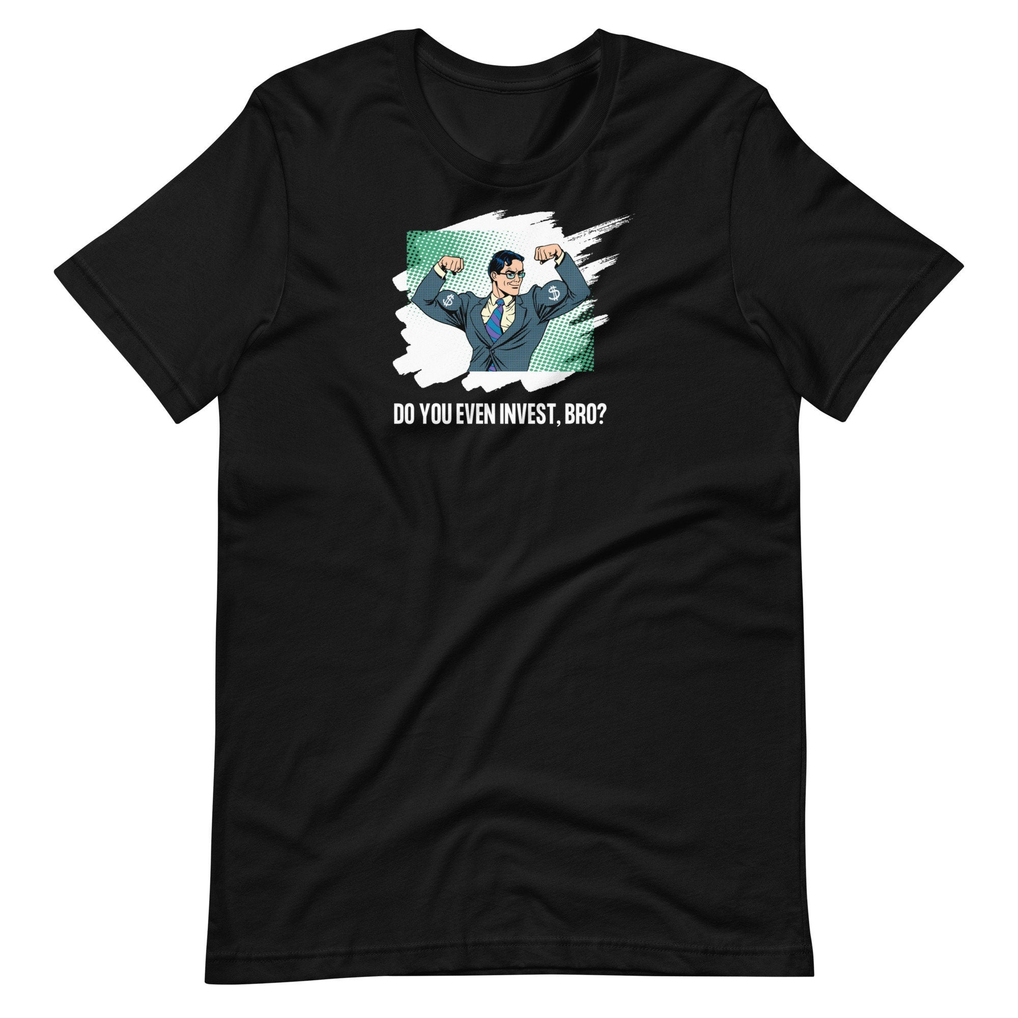 Do You Even Invest Bro - T-shirt