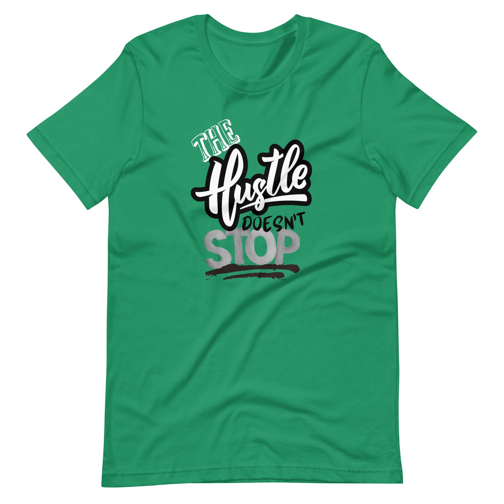 The Hustle Doesn't Stop - T-shirt