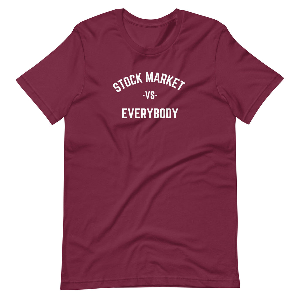 Stock Market Vs Everybody - T-shirt