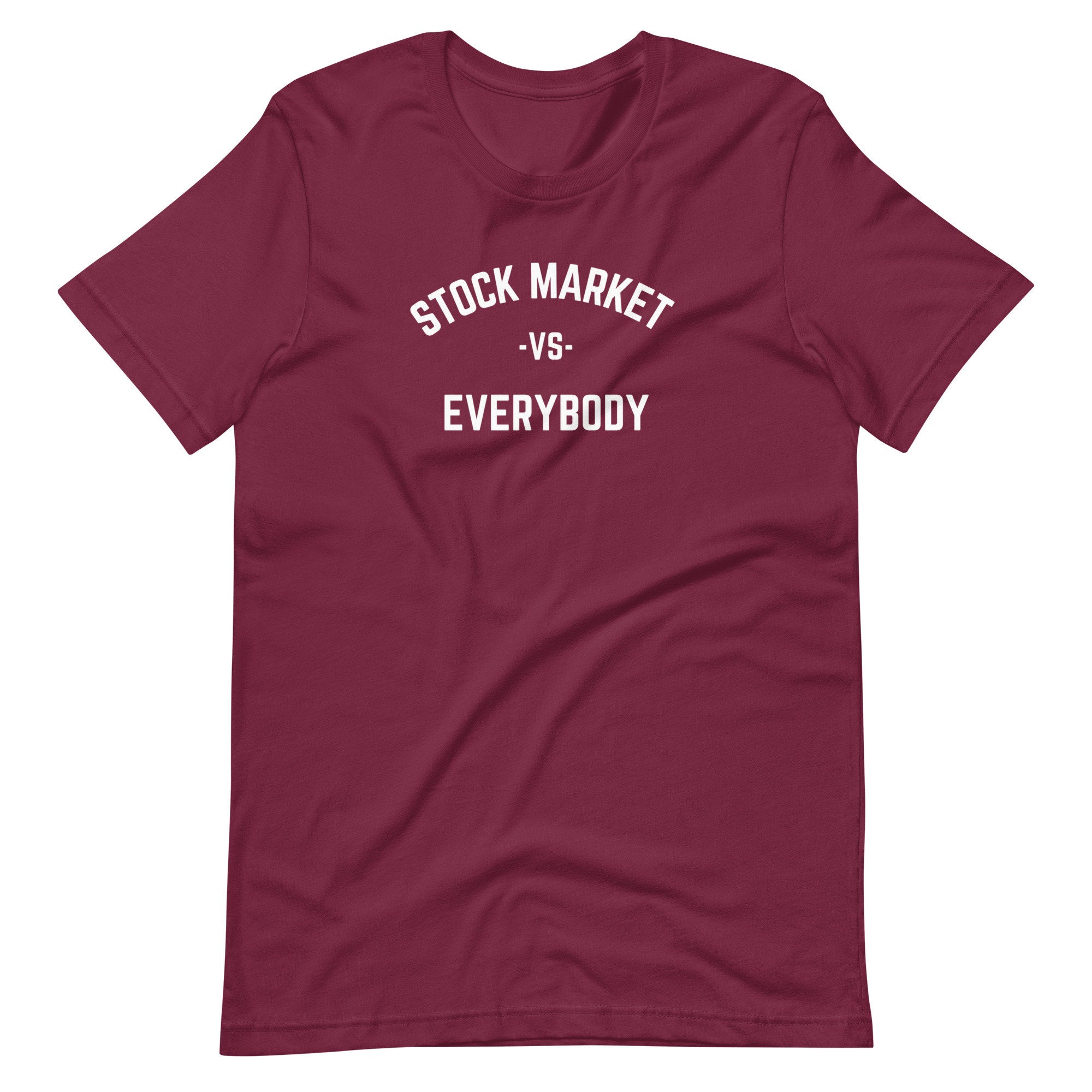 Stock Market Vs Everybody - T-shirt