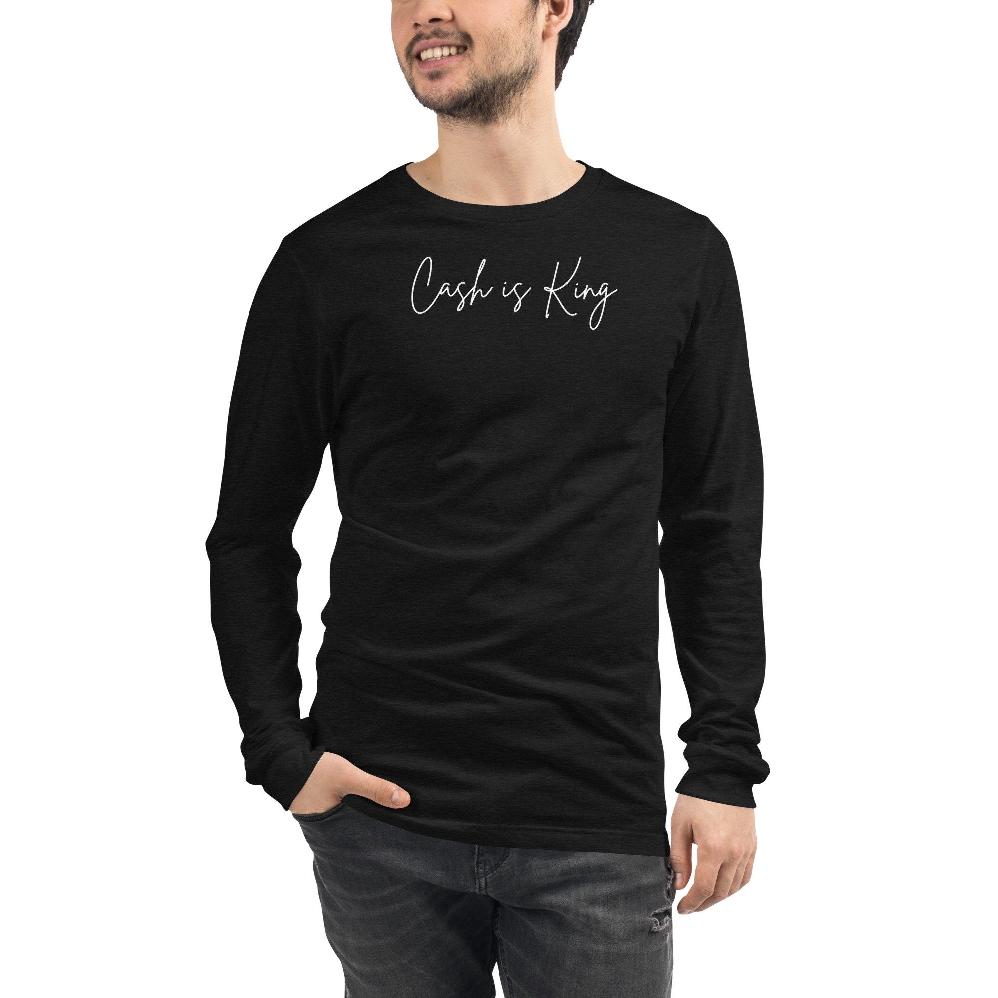 Cash is King Long Sleeve - T-shirt
