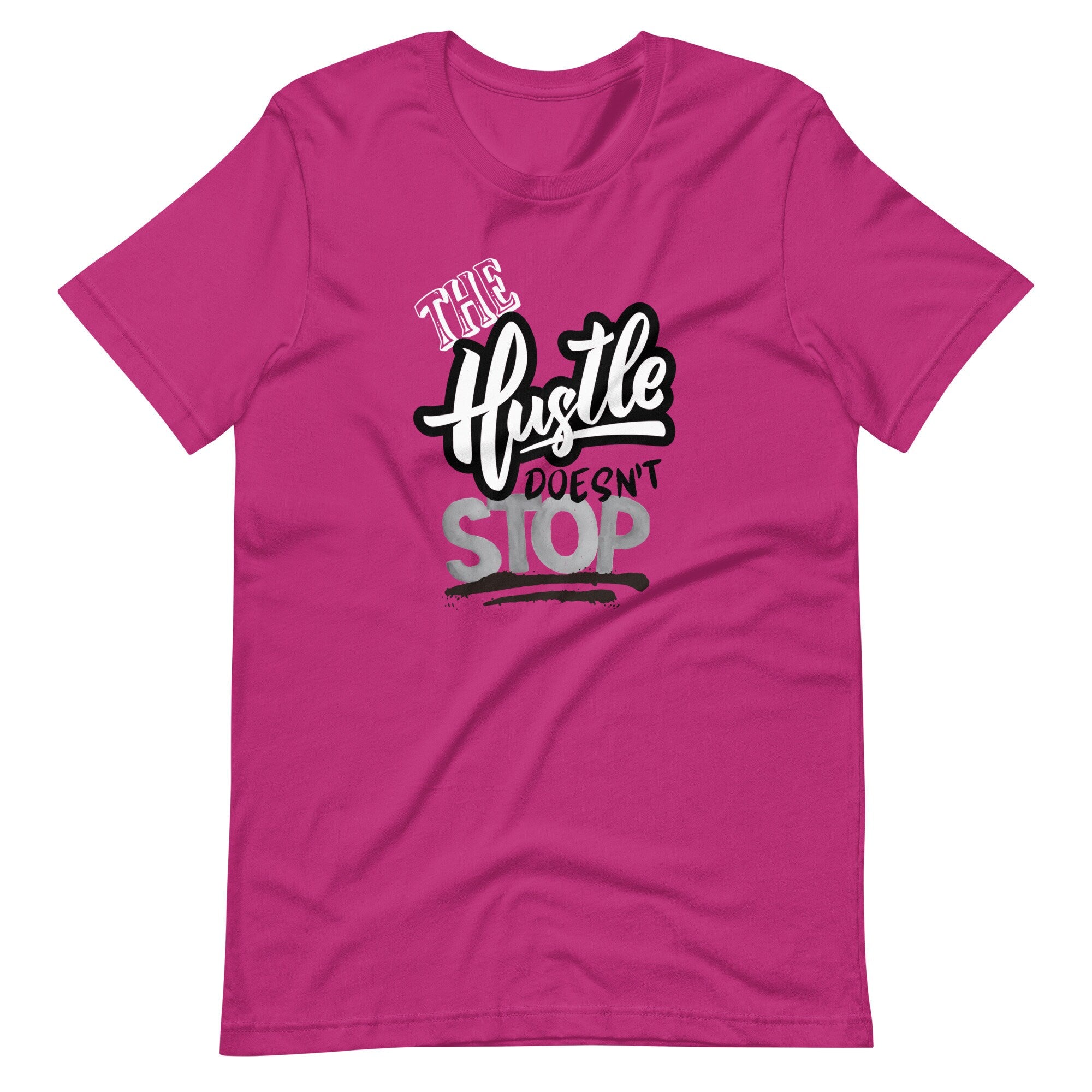 The Hustle Doesn't Stop - T-shirt