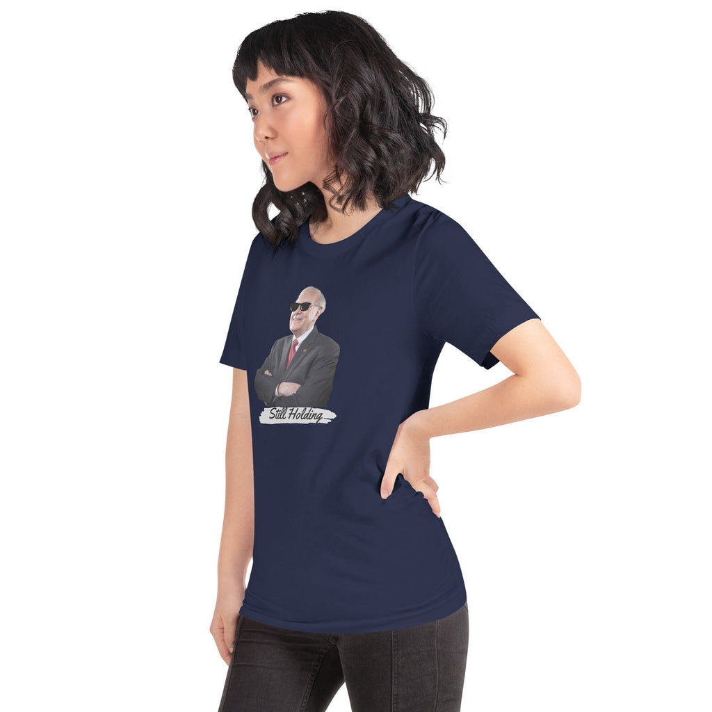 Warren Buffett Still Holding - T-shirt