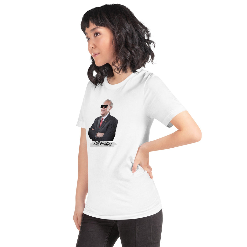 Warren Buffett Still Holding - T-shirt