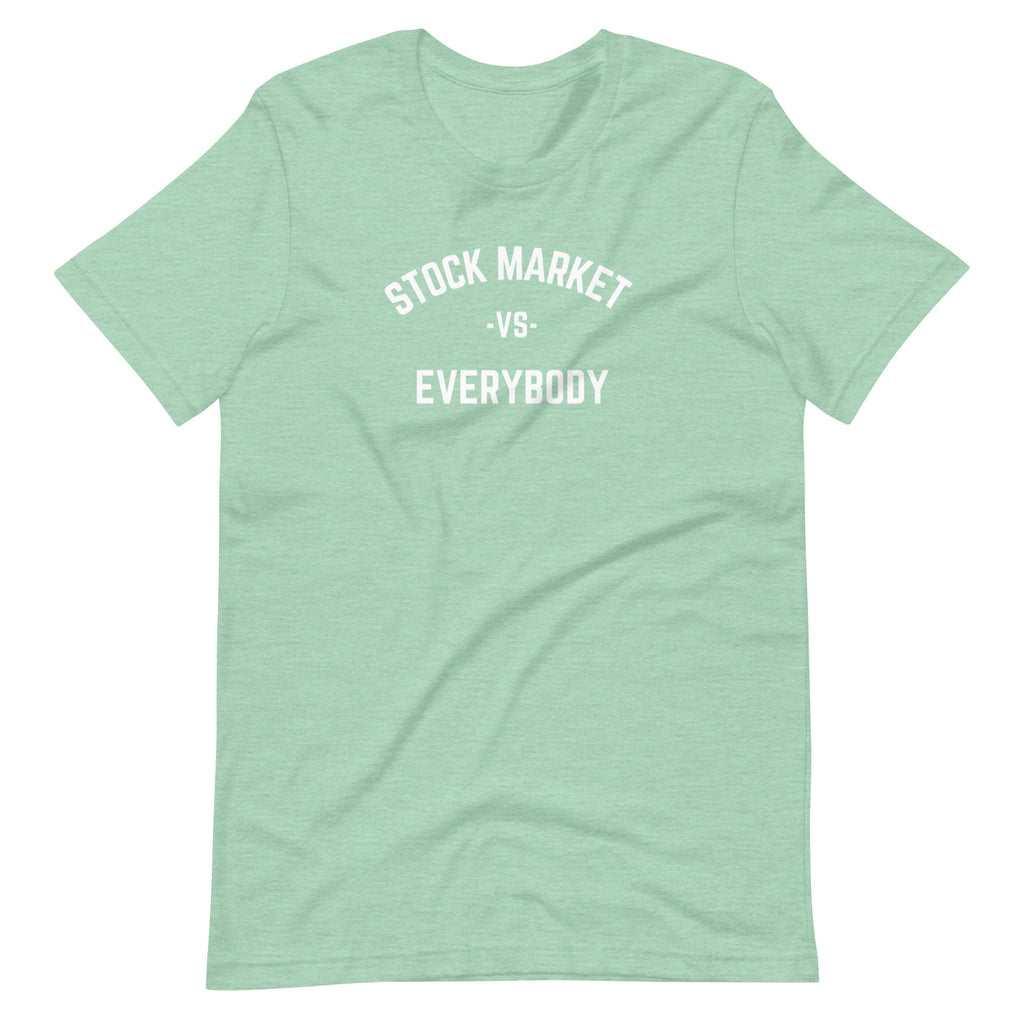 Stock Market Vs Everybody - T-shirt