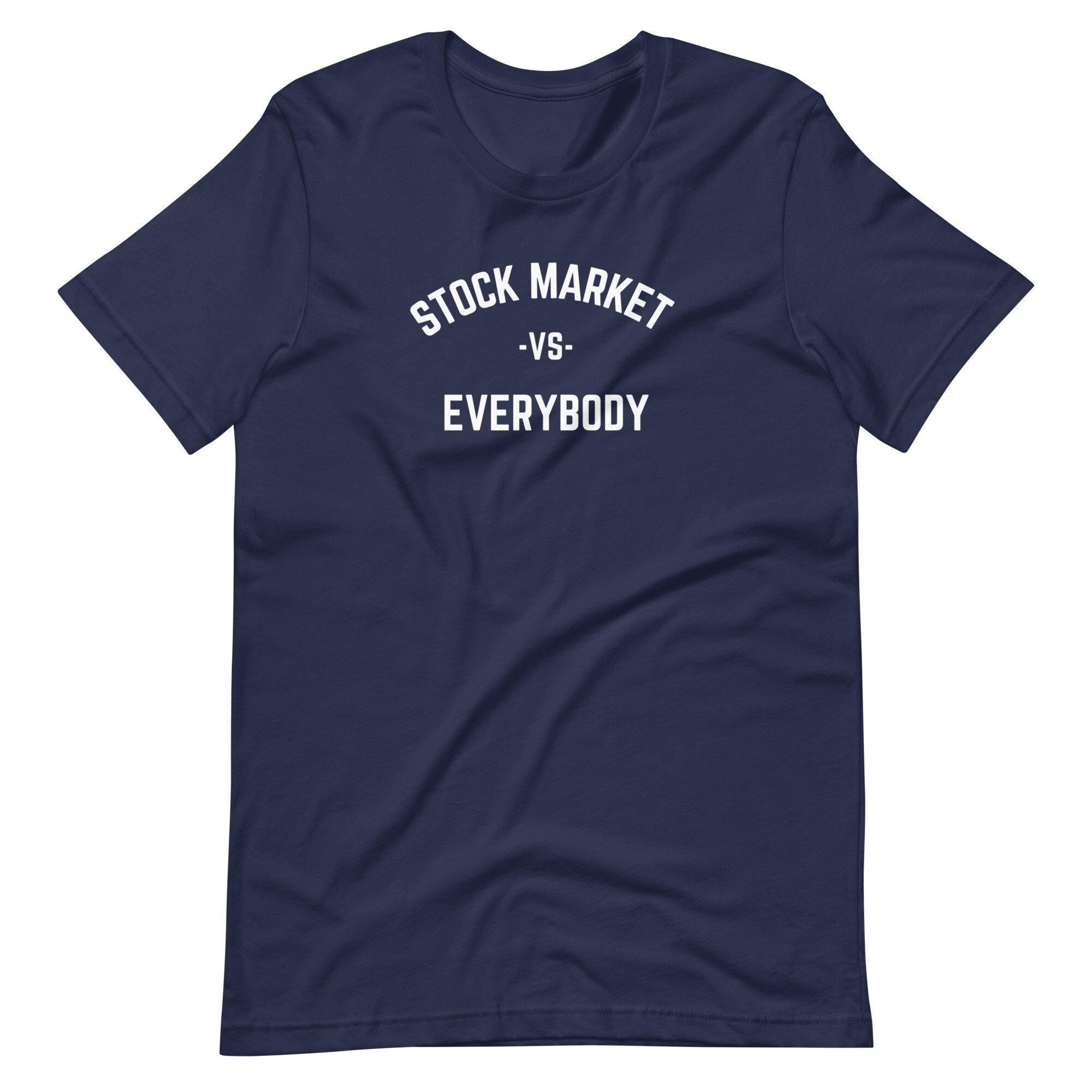 Stock Market Vs Everybody - T-shirt