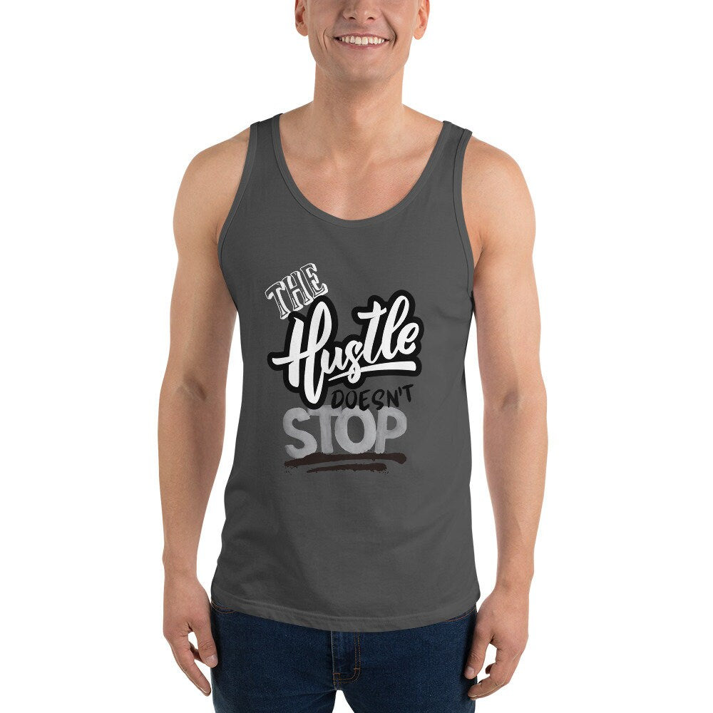 The Hustle Doesn't Stop - Tank Top