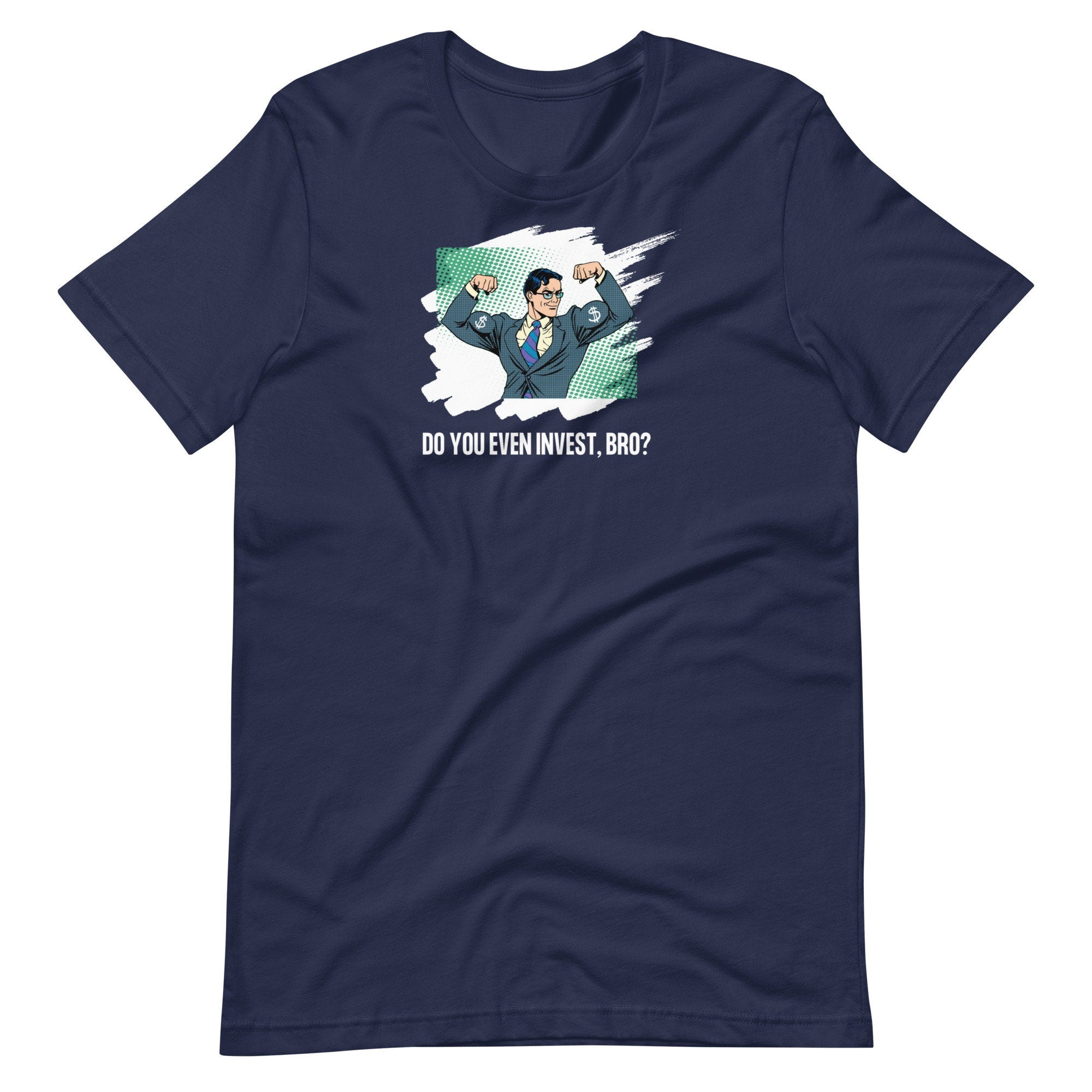 Do You Even Invest Bro - T-shirt