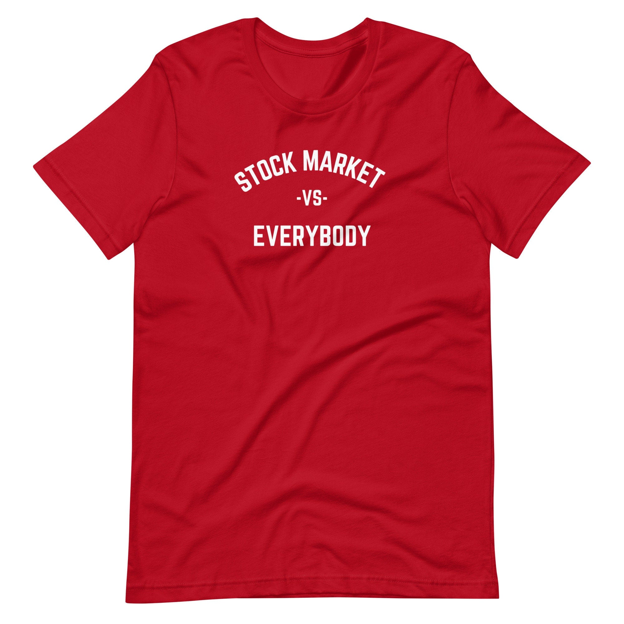 Stock Market Vs Everybody - T-shirt