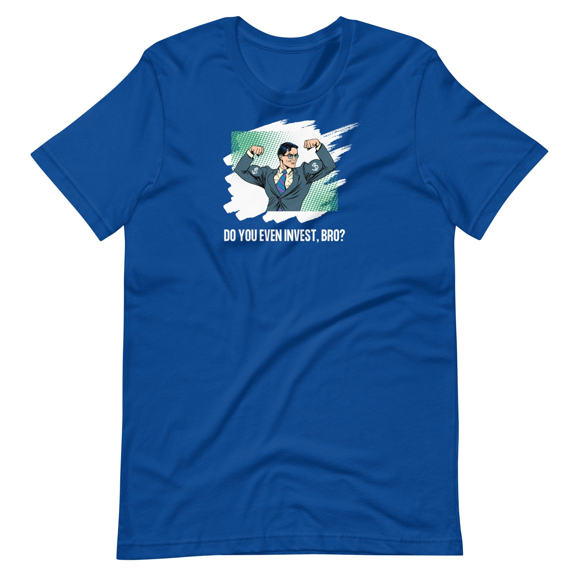 Do You Even Invest Bro - T-shirt