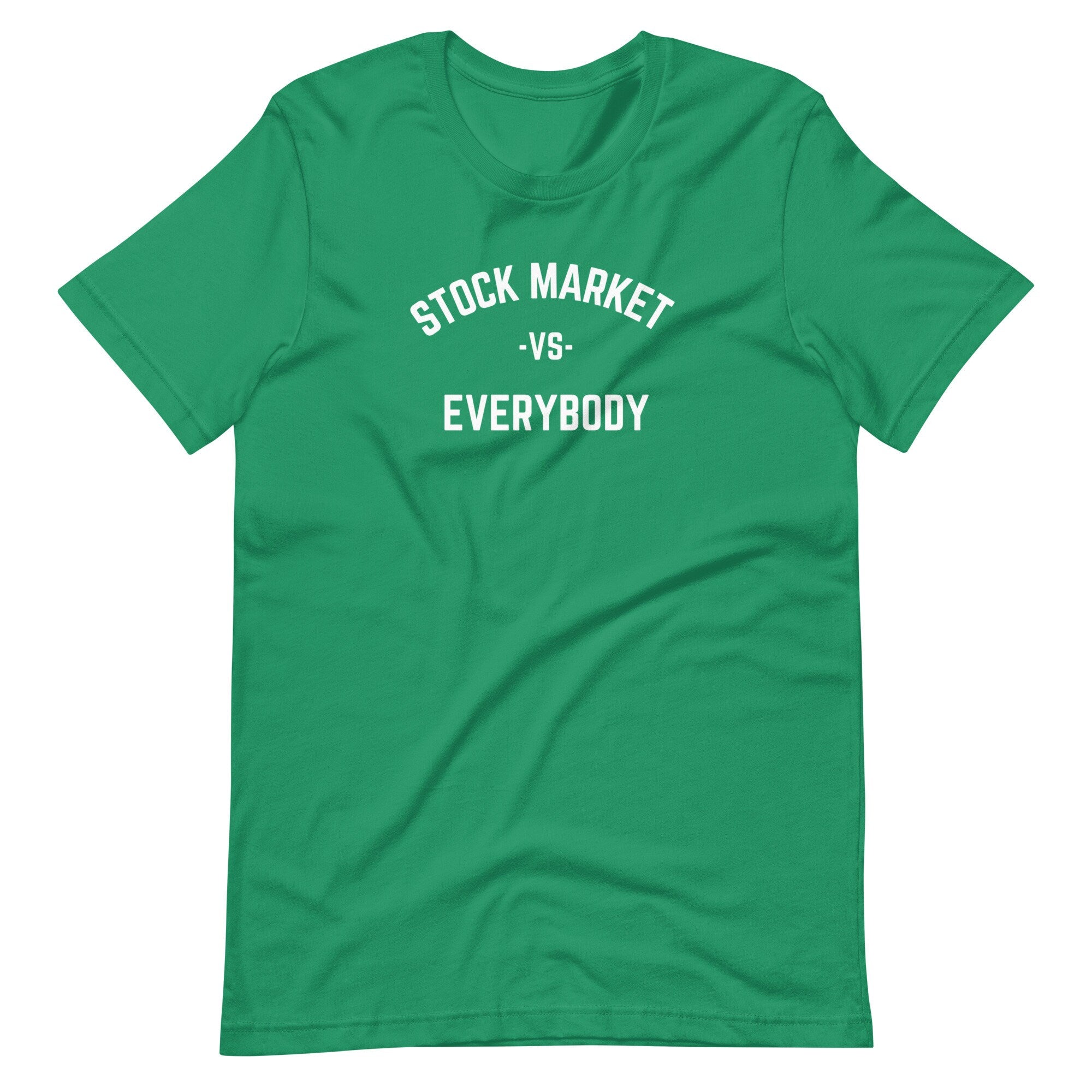 Stock Market Vs Everybody - T-shirt