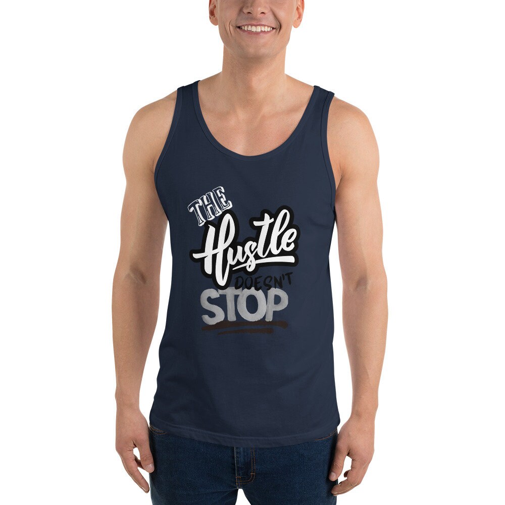 The Hustle Doesn't Stop - Tank Top