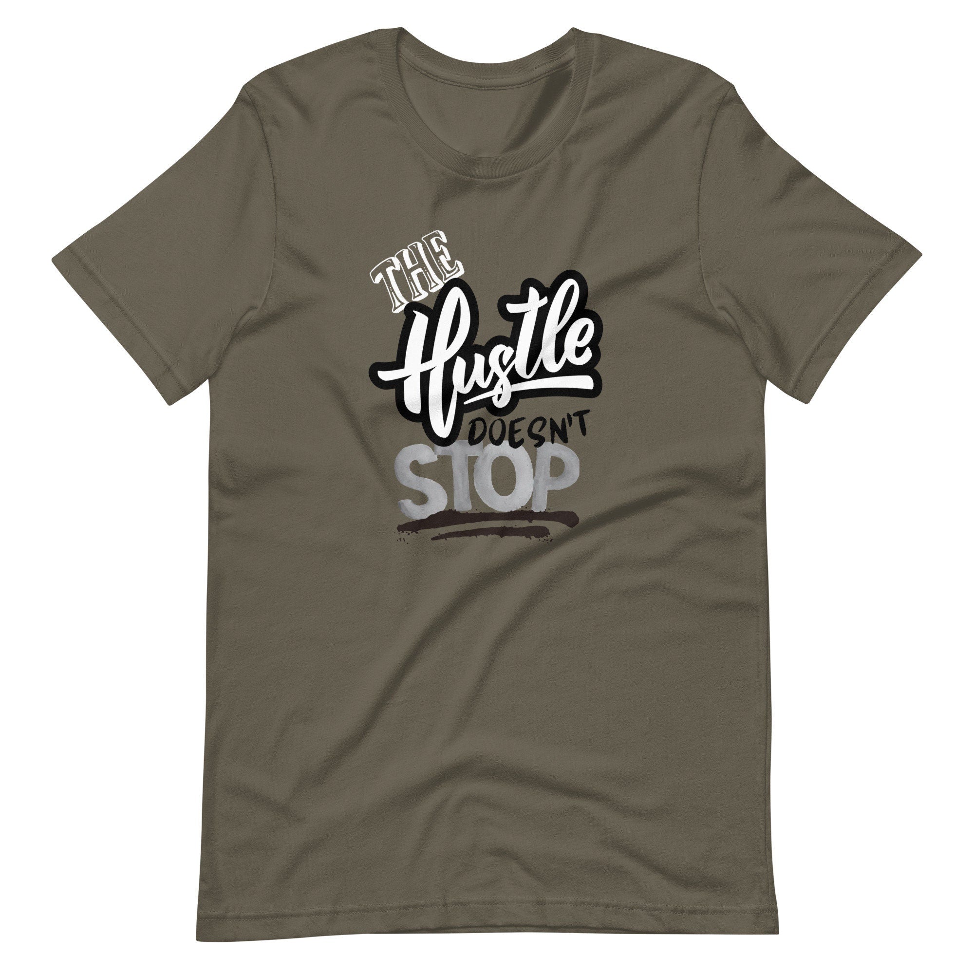 The Hustle Doesn't Stop - T-shirt