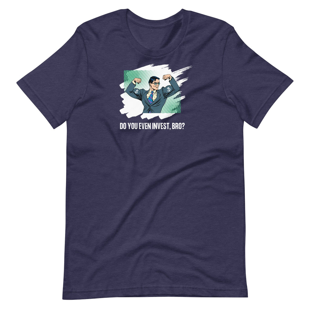 Do You Even Invest Bro - T-shirt