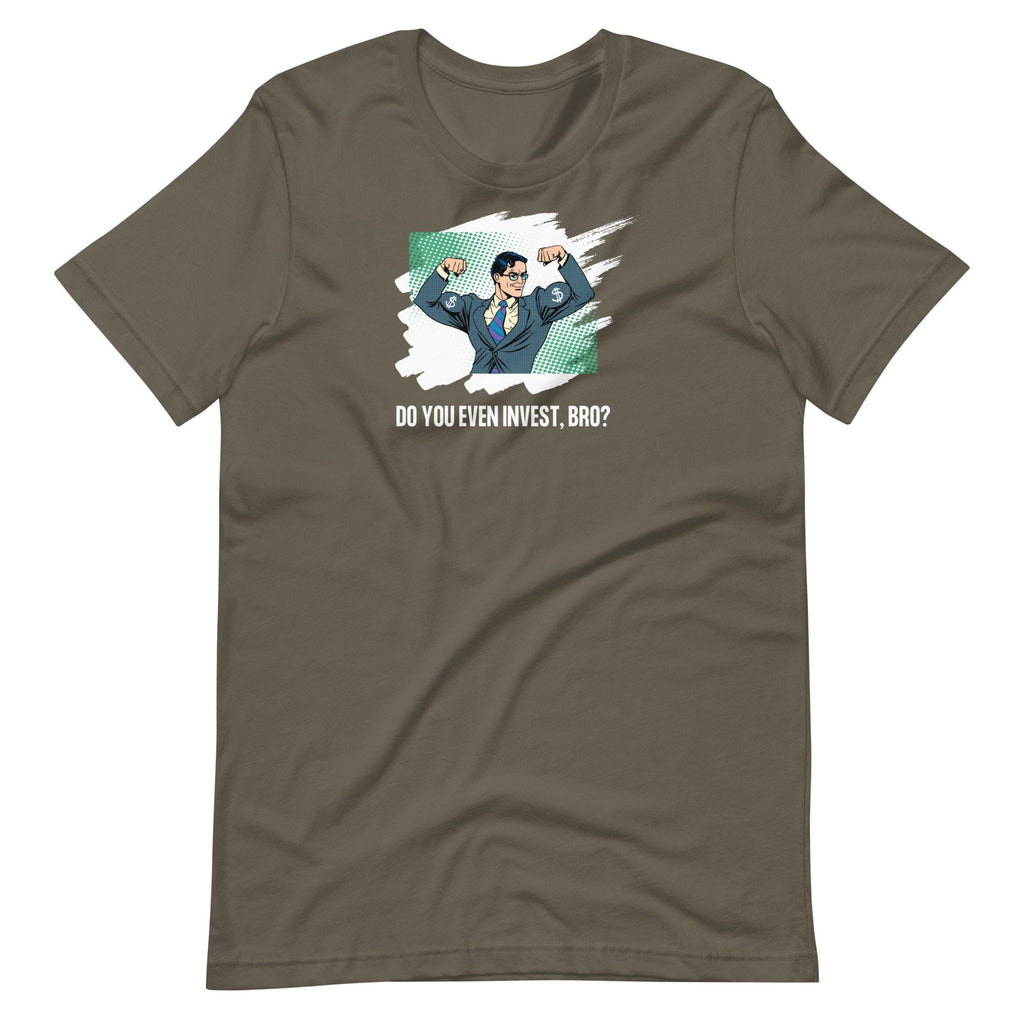 Do You Even Invest Bro - T-shirt