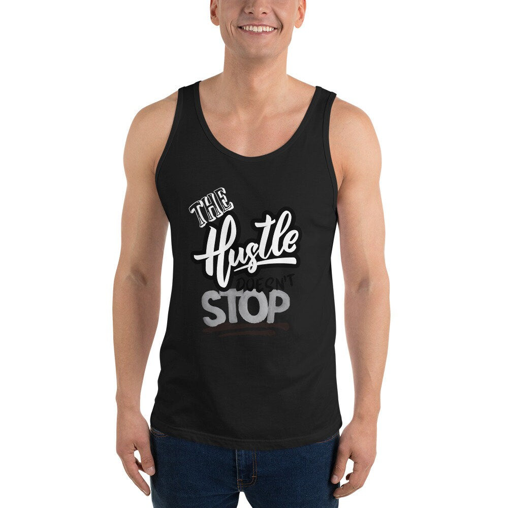 The Hustle Doesn't Stop - Tank Top
